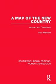 A Map of the New Country (RLE Women and Religion)