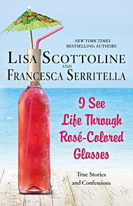 I See Life Through Rose-Colored Glasses