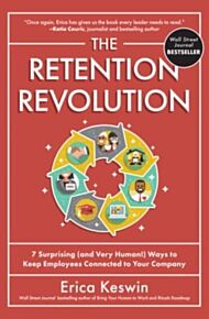 The Retention Revolution: 7 Surprising (and Very Human!) Ways to Keep Employees Connected to Your Co