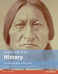 Edexcel GCSE (9-1) History The American West, c1835-c1895 Student Book