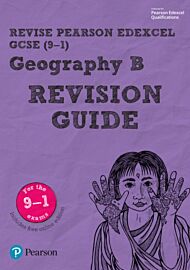 Pearson REVISE Edexcel GCSE (9-1) Geography B Revision Guide: For 2024 and 2025 assessments and exam