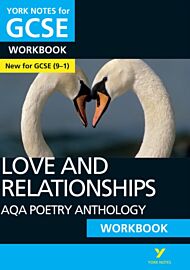 AQA Poetry Anthology - Love and Relationships: York Notes for GCSE Workbook the ideal way to catch u