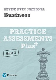 Pearson REVISE BTEC National Business Practice Assessments Plus U2 - 2023 and 2024 exams and assessm