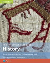 Edexcel GCSE (9-1) History Foundation Anglo-Saxon and Norman England, c1060-88 Student book