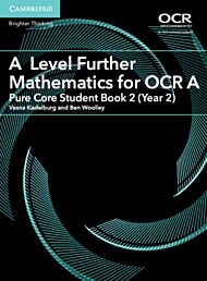 A Level Further Mathematics for OCR A Pure Core Student Book 2 (Year 2)