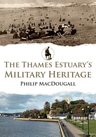 The Thames Estuary's Military Heritage