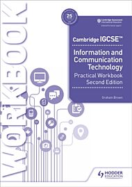 Cambridge IGCSE Information and Communication Technology Practical Workbook Second Edition