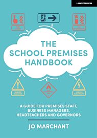 The School Premises Handbook: a guide for premises staff, business managers, headteachers and govern