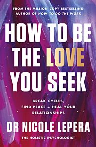 How to Be the Love You Seek