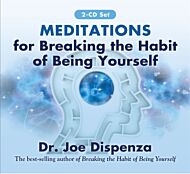 Meditations for Breaking the Habit of Being Yourself