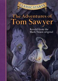 Classic Starts¿: The Adventures of Tom Sawyer