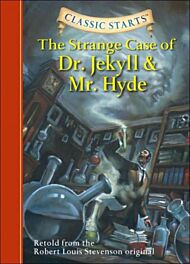 Classic Starts¿: The Strange Case of Dr. Jekyll and Mr. Hyde