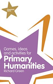 Classroom Gems: Games, Ideas and Activities for Primary Humanities (History, Georgraphy and RE)