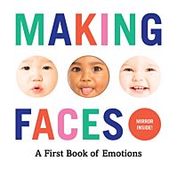 Making Faces: A First Book of Emotions