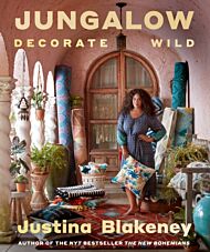 Jungalow: Decorate Wild: The Life and Style Guide