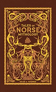 Tales of Norse Mythology (Barnes & Noble Omnibus Leatherbound Classics)