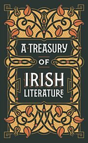 A Treasury of Irish Literature (Barnes & Noble Omnibus Leatherbound Classics)