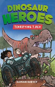 Dinosaur Heroes: Terrifying T.Rex