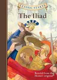 Classic Starts¿: The Iliad