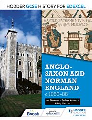 Hodder GCSE History for Edexcel: Anglo-Saxon and Norman England, c1060-88