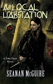 A Local Habitation (Toby Daye Book 2)