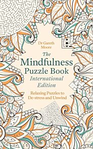 The Mindfulness Puzzle Book International Edition : Relaxing Puzzles to De-stress and Unwind