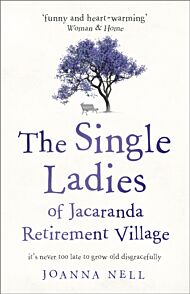 The Single Ladies of Jacaranda Retirement Village