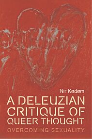 A Deleuzian Critique of Queer Thought