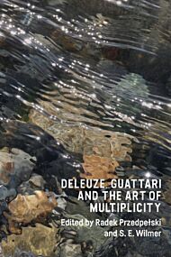 Deleuze, Guattari and the Art of Multiplicity