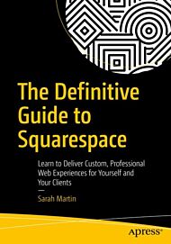 The Definitive Guide to Squarespace