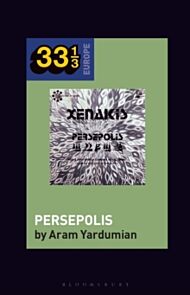 Iannis Xenakis¿s Persepolis