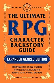 The Ultimate RPG Character Backstory Guide: Expanded Genres Edition