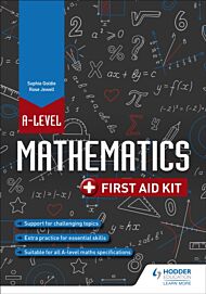 A Level Mathematics: First Aid Kit