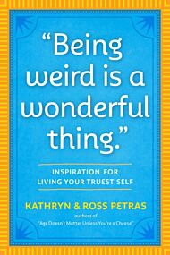 "Being Weird Is a Wonderful Thing"