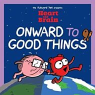 Heart and Brain: Onward to Good Things!