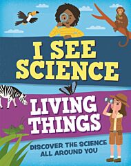 I See Science: Living Things