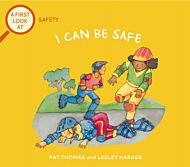 A First Look At: Safety: I Can Be Safe