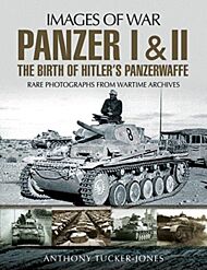 Panzer I and II: The Birth of Hitler's Panzerwaffe