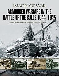 Armoured Warfare in the Battle of the Bulge 1944-1945