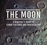 The Moon: A Beginner's Guide to Lunar Features and Photography