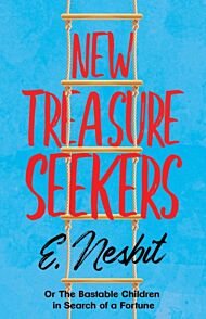 New Treasure Seekers;Or The Bastable Children in Search of a Fortune