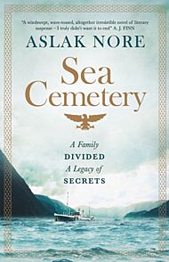 Sea Cemetery : Secrets and lies in a bestselling Norwegian family drama