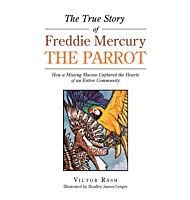 The True Story of Freddie Mercury the Parrot