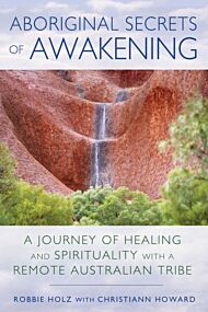 Aboriginal Secrets of Awakening