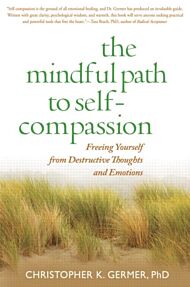 The Mindful Path to Self-Compassion