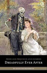 Pride and Prejudice and Zombies: Dreadfully Ever After