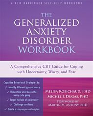 The Generalized Anxiety Disorder Workbook