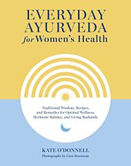 Everyday Ayurveda for Women's Health