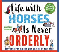 Life with Horses Is Never Orderly