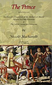 The Prince - Special Edition with Machiavelli's Description of the Methods of Murder Adopted by Duke